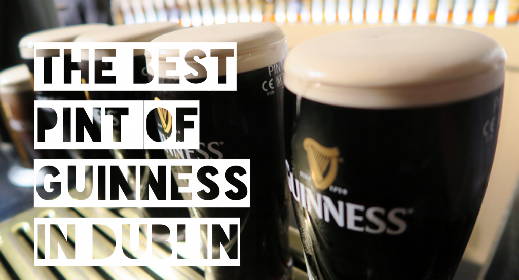 10 of the Best Pints of Guinness in Dublin | TheTaste.ie