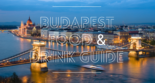 Where to Eat in Budapest – A Food and Drink Travel Guide