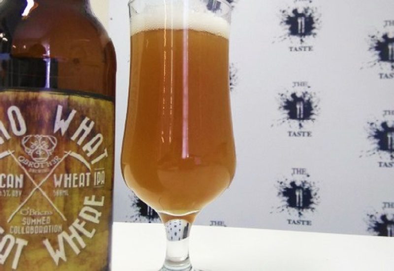 Who What Wheat Where - O'Briens and O Brother Launched Collaboration Brew