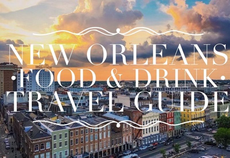 New Orleans Food & Drink Travel Guide