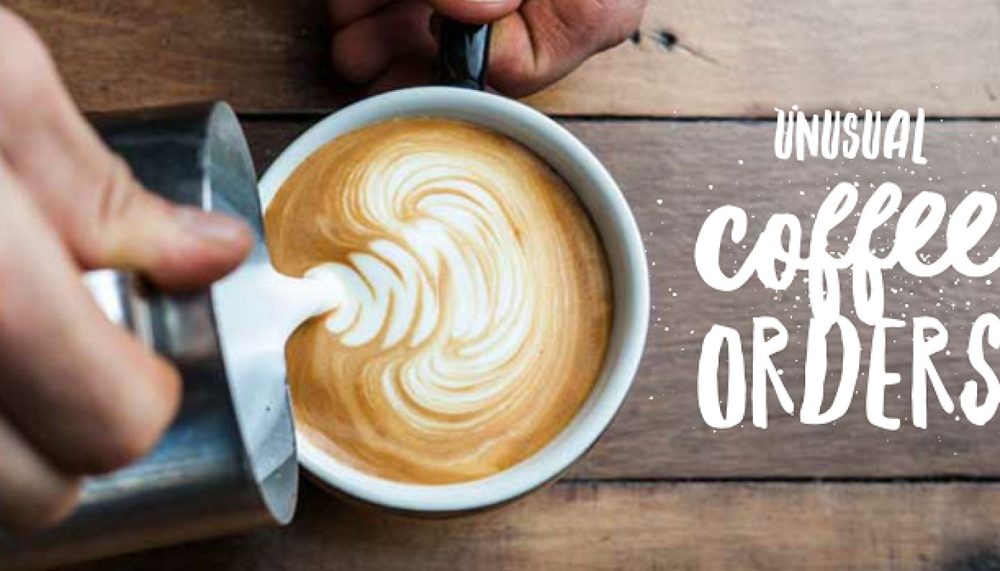 Unusual Coffee Orders
