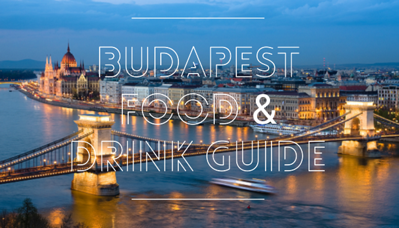 Where to Eat in Budapest – A Food and Drink Travel Guide