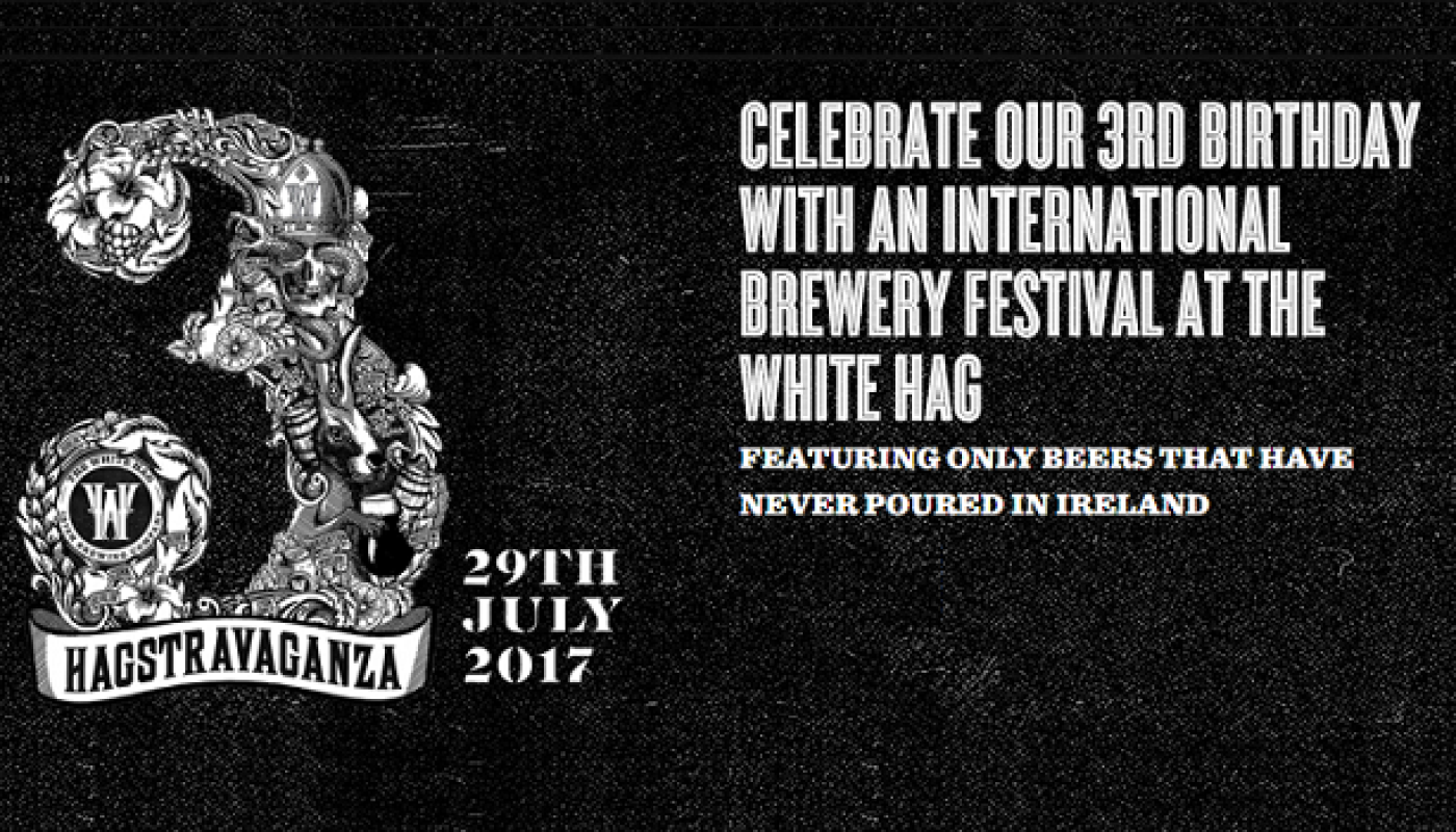 Hagstravaganza Brewery Festival will Only Feature Beers Poured in Ireland for the 1st Time