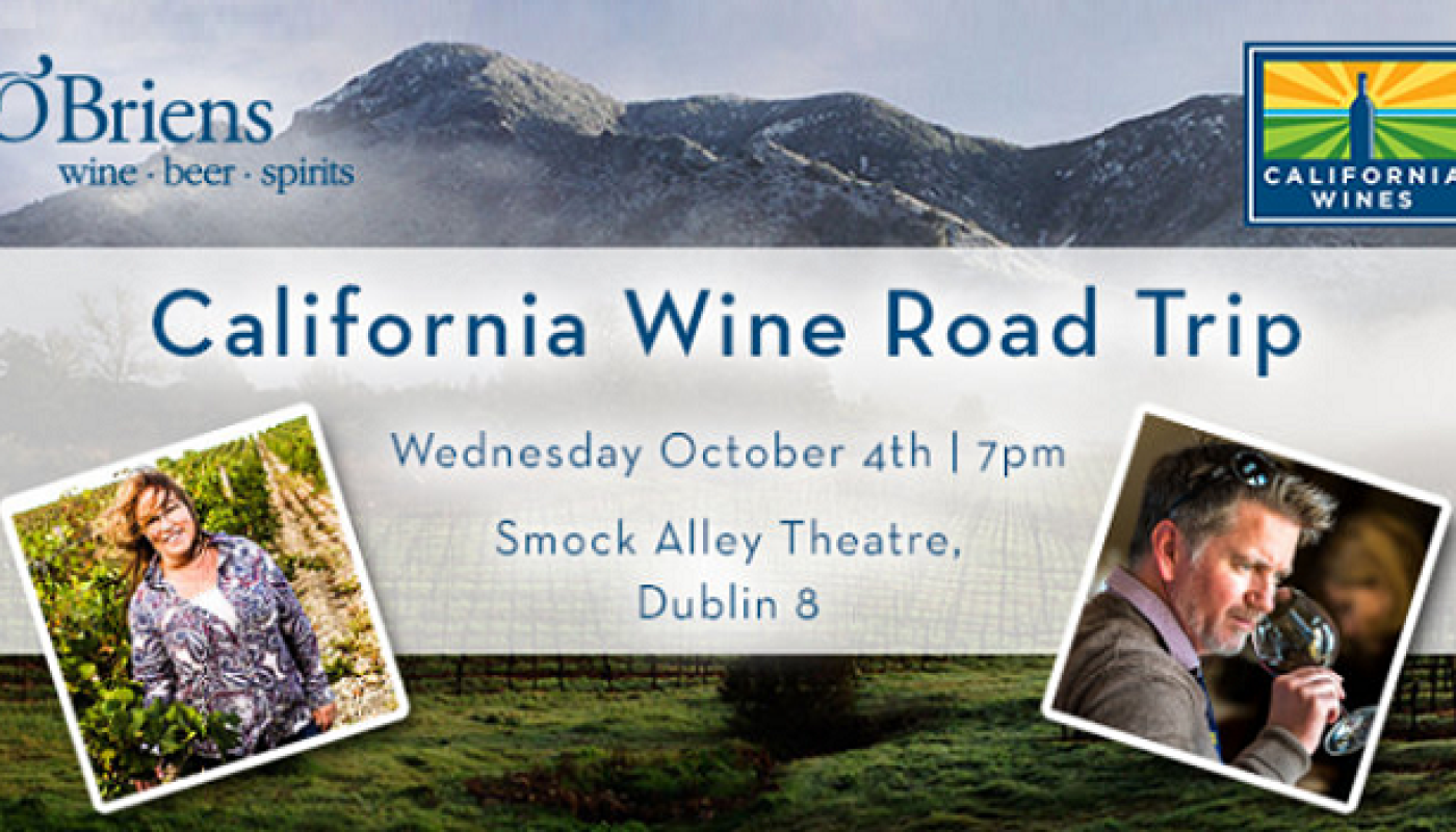 This Unmissable Californian Wine Road Trip Tasting is Taking Place in Dublin Very Soon