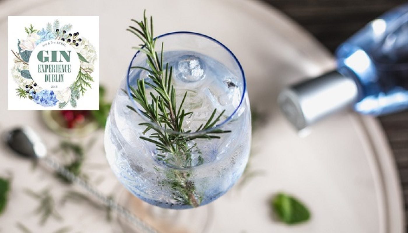 Gin Experience Dublin - Ireland's Largest Gin Event is Almost Here and Tickets Are Flying!